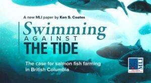 Swimming against the tide: The case for salmon fish farming in British Columbia